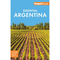 Fodor's Essential Argentina: With the Wine Country, Uruguay & Chilean Patagonia - Paperback