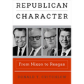Republican Character: From Nixon to Reagan - Hardcover
