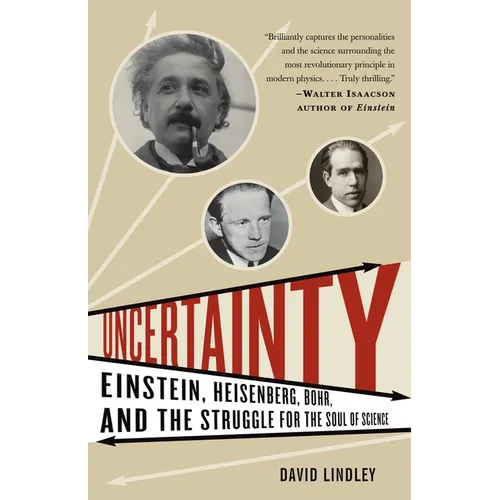 Uncertainty: Einstein, Heisenberg, Bohr, and the Struggle for the Soul of Science - Paperback