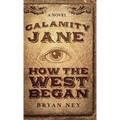 Calamity Jane: When The West Began - Hardcover