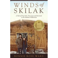 Winds of Skilak: A Tale of True Grit, True Love and Survival in the Alaskan Wilderness - Paperback