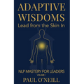 Adaptive Wisdoms: Lead from the Skin In - Paperback
