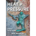 Heat + Pressure: Poems from War - Paperback
