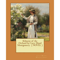 Kilmeny of the Orchard by: Lucy Maud Montgomery ( NOVEL ) - Paperback