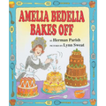 Amelia Bedelia Bakes Off - Hardcover
