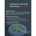 SolidWorks CAM 2025 Black Book: (Colored) - Hardcover