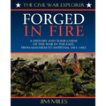 Forged Fire: A History and Tour Guide of the War in the East, from Manassas to Antietam, 1861-1862 - Paperback