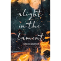 alight in the lament - Paperback