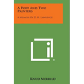 A Poet and Two Painters: A Memoir of D. H. Lawrence - Paperback