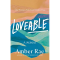 Loveable: A Memoir: One Woman's Path from Good to Free - Hardcover