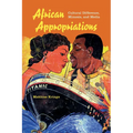 African Appropriations: Cultural Difference, Mimesis, and Media - Paperback