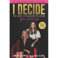 I Decide: The Happy Little Guide To Living Your Best Life - Paperback