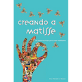 Creando a Matisse: Un sistema magnífico para crear realidades - Paperback