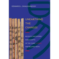 Unearthing the Changes: Recently Discovered Manuscripts of the "Yi Jing" ( "I Ching") and Related Texts - Hardcover