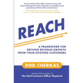 Reach: A Framework for Driving Revenue Growth from Your Existing Customers - Paperback