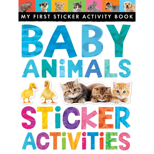 Baby Animals Sticker Activities: My First Sticker Activity Book - Paperback