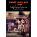 Universality and Utopia: The 20th Century Indigenista Peruvian Tradition - Hardcover