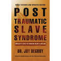 Post Traumatic Slave Syndrome, Revised Edition: America's Legacy of Enduring Injury and Healing - Hardcover