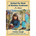 Behind the Mask of Moebius Syndrome: A Memoir - Paperback