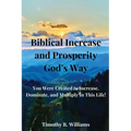 Biblical Increase and Prosperity God's way - Paperback