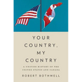 Your Country, My Country: A Unified History of the United States and Canada - Hardcover