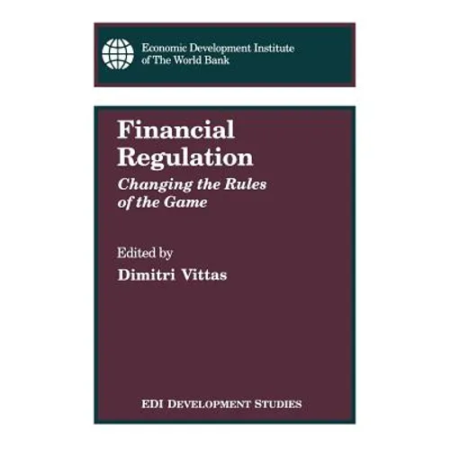 Financial Regulation: Changing the Rules of the Game - Paperback