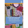 Storytelling for Social Justice: Connecting Narrative and the Arts in Antiracist Teaching - Paperback