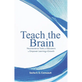 Teach The Brain: Neuroscience Tools For Educators To Empower Learning And Growth - Paperback