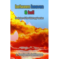 between heaven & hell - Paperback