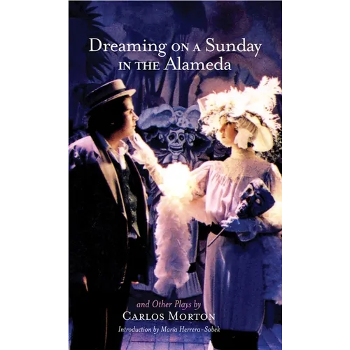 Dreaming on a Sunday in the Alameda and Other Plays: Volume 3 - Paperback