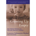 Growing Up Empty: How Federal Policies Are Starving America's Children - Paperback
