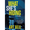 What She's Hiding: A Thriller - Hardcover