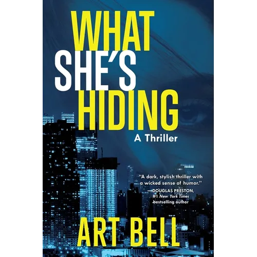 What She's Hiding: A Thriller - Hardcover