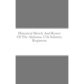 Historical Sketch And Roster Of The Alabama 57th Infantry Regiment - Hardcover