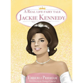 A Real Life Fairy Tale Jackie Kennedy - Hardcover