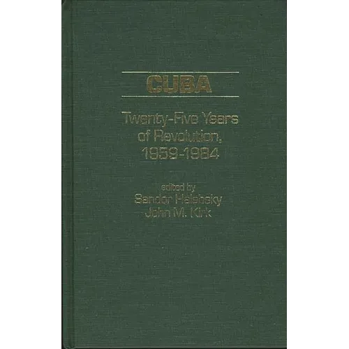 Cuba: Twenty-Five Years of Revolution, 1959-1984 - Hardcover