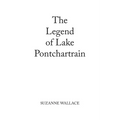 The Legend of Lake Pontchartrain - Paperback