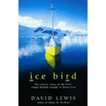 Ice Bird: The Classic Story of the First Single-Handed Voyage to Antarctica - Paperback