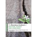 The Bloomsbury Handbook of Solitude, Silence and Loneliness - Paperback