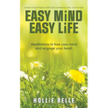 Easy Mind Easy Life: Meditations to free your mind and engage your heart. - Paperback