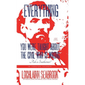 Everything You Were Taught About the Civil War is Wrong, Ask a Southerner! - Hardcover