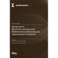 Advances in Machine Learning and Mathematical Modeling for Optimization Problems - Hardcover