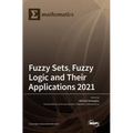Fuzzy Sets, Fuzzy Logic and Their Applications 2021 - Hardcover