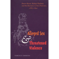 Alleged Sex and Threatened Violence: Doctor Russel, Bishop Vladimir, and the Russians in San Francisco, 1887-1892 - Hardcover