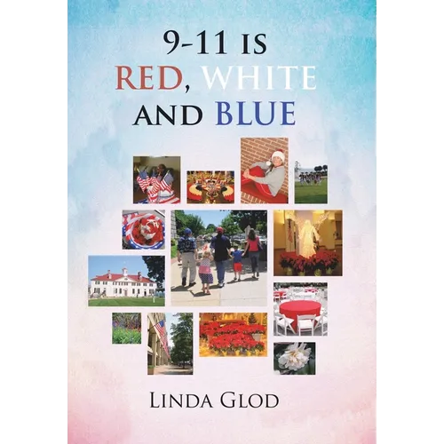 9-11 is RED, WHITE and BLUE - Hardcover