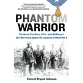 Phantom Warrior: The Heroic True Story of Private John McKinney's One-Man Stand Against theJapanese in World War II - Paperback