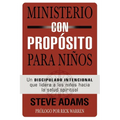 El Ministerio con prop��sito para ni��os: Un discipulado intencional que dirige a los ni��os hacia la salud - Paperback