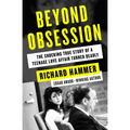 Beyond Obsession: The Shocking True Story of a Teenage Love Affair Turned Deadly - Paperback