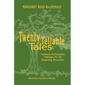 Twenty Tellable Tales: Audience Participation Folktales for the Beginning Storyteller - Paperback
