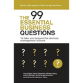 The 99 Essential Business Questions: To take you beyond the obvious management actions - Paperback